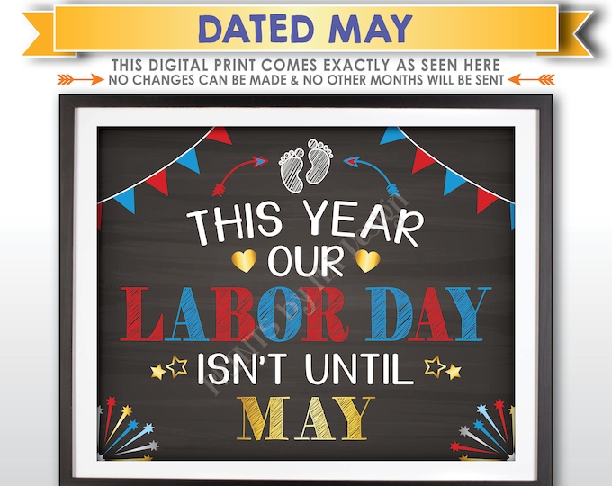 Labor Day Pregnancy Announcement Sign, This Year Our Labor Day isn't until MAY Dated PRINTABLE Chalkboard Style Baby Reveal Sign <ID>