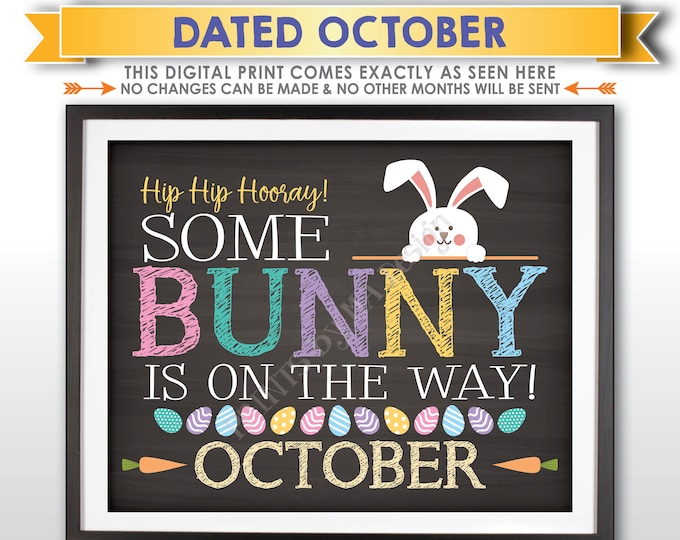 Easter Pregnancy Announcement, Some Bunny is on the Way in OCTOBER dated PRINTABLE Chalkboard Style Baby Reveal Sign <ID>