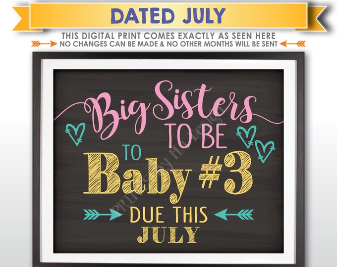 Baby #3 Pregnancy Announcement, Big Sisters to Baby Number 3, Expecting Third in JULY Dated Chalkboard Style PRINTABLE Reveal Sign <ID>