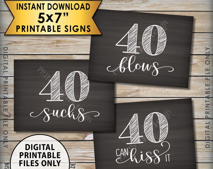 40th Birthday Signs, 40 Sucks 40 Blows 40 Can Kiss It, Fortieth Birthday Party Decor, Three Printable 5x7 Chalkboard Style Instant Downloads