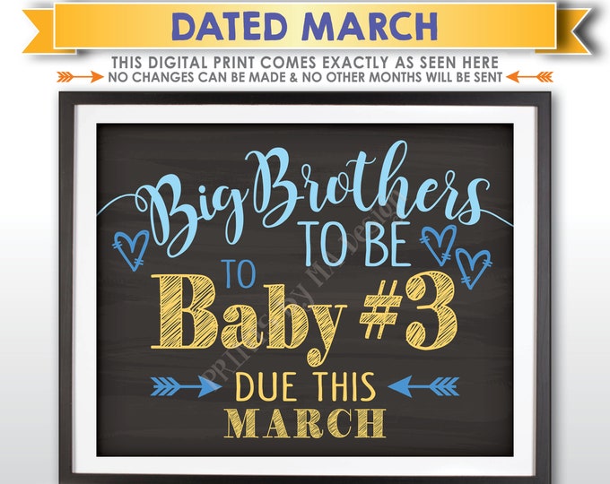 Baby #3 Pregnancy Announcement, Big Brothers to 3rd Child, Baby Number 3 due MARCH Dated PRINTABLE Chalkboard Style Baby Reveal Sign <ID>