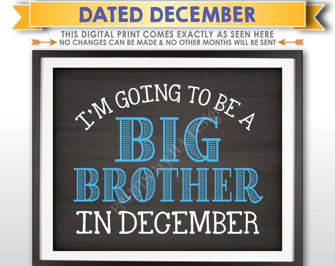 I'm Going to be a Big Brother Pregnancy Announcement Sign, Promoted to Big Bro in DECEMBER Dated Chalkboard Style PRINTABLE Baby Reveal <ID>