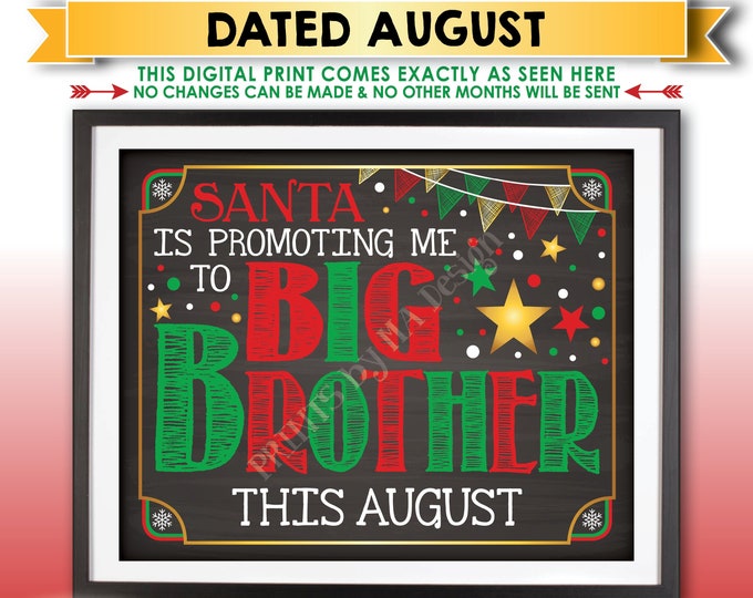 Christmas Pregnancy Announcement, Santa is Promoting me to Big Brother in AUGUST Dated Chalkboard Style PRINTABLE Xmas Baby Reveal Sign <ID>