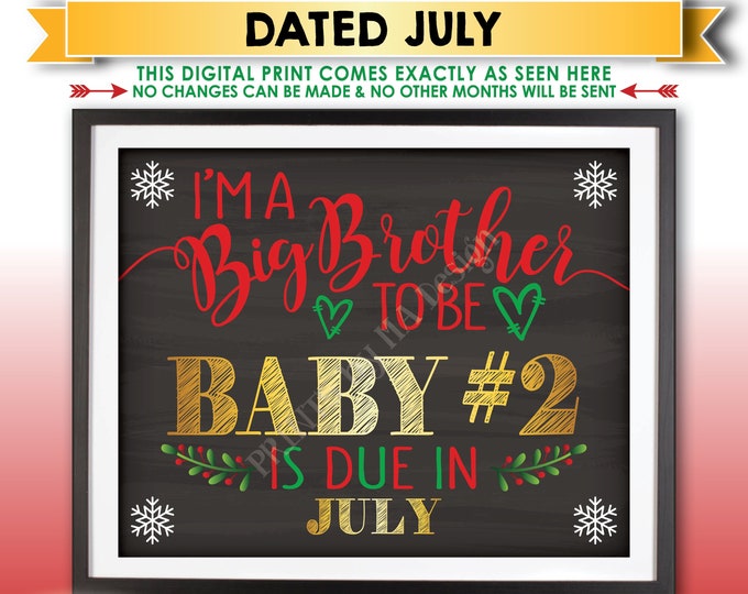 Christmas Pregnancy Announcement, I'm a Big Brother to be to Baby Number 2 in JULY Dated Chalkboard Style PRINTABLE Xmas Reveal Sign <ID>