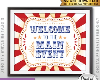 Welcome to the Main Event Carnival Theme Birthday Welcome to the Circus Welcome Sign, Circus Theme Party, PRINTABLE 8x10” Carnival Sign <ID>