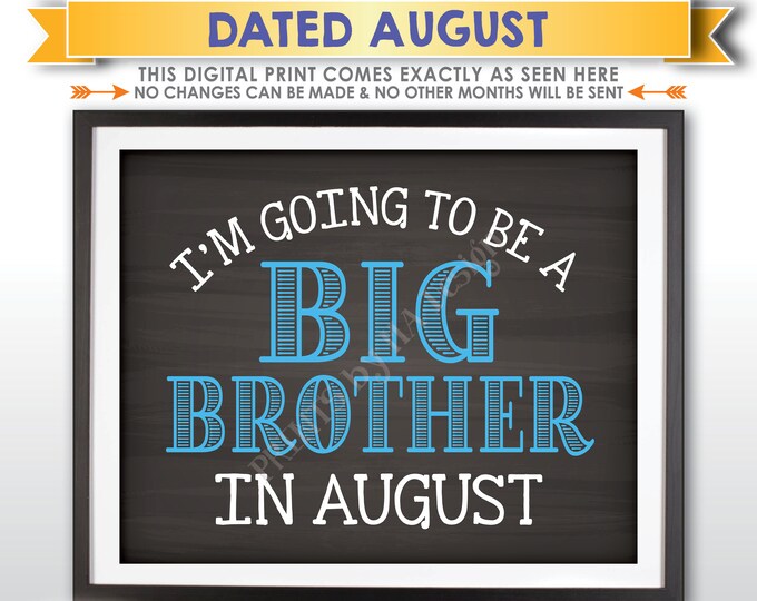 I'm Going to be a Big Brother Pregnancy Announcement Sign, Promoted to Big Bro in AUGUST Dated Chalkboard Style PRINTABLE Baby Reveal <ID>