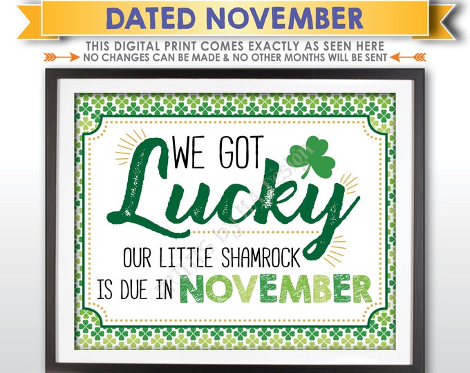 St Patrick's Day Pregnancy Announcement Sign, We Got Lucky Our Little Shamrock is Due in NOVEMBER Dated PRINTABLE New Baby Reveal Sign <ID>