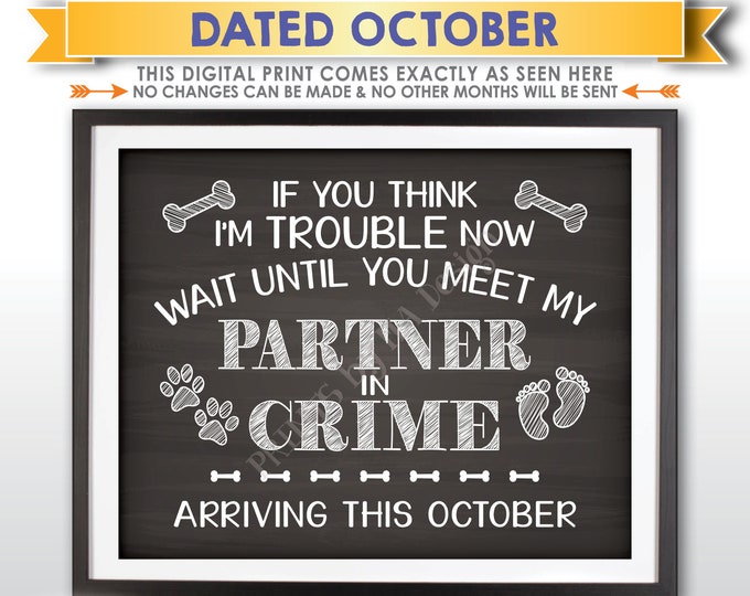Pregnancy Announcement, Dog Partners in Crime, Meet My Partner in Crime in OCTOBER Dated Chalkboard Style PRINTABLE Baby Reveal Sign <ID>