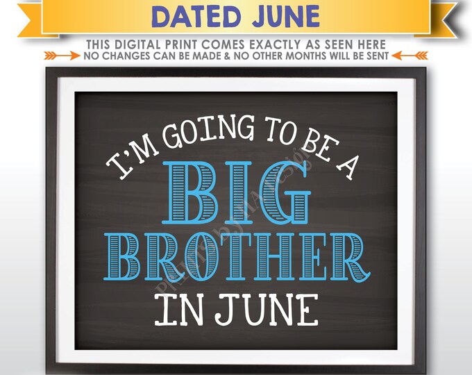I'm Going to be a Big Brother Pregnancy Announcement Sign, Promoted to Big Bro in JUNE Dated Chalkboard Style PRINTABLE Baby Reveal <ID>