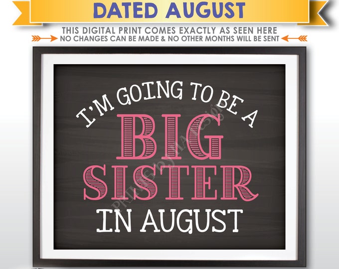 I'm Going to be a Big Sister Pregnancy Announcement, Big Sis to Baby #2 due AUGUST Dated Chalkboard Style PRINTABLE Baby Reveal Sign <ID>
