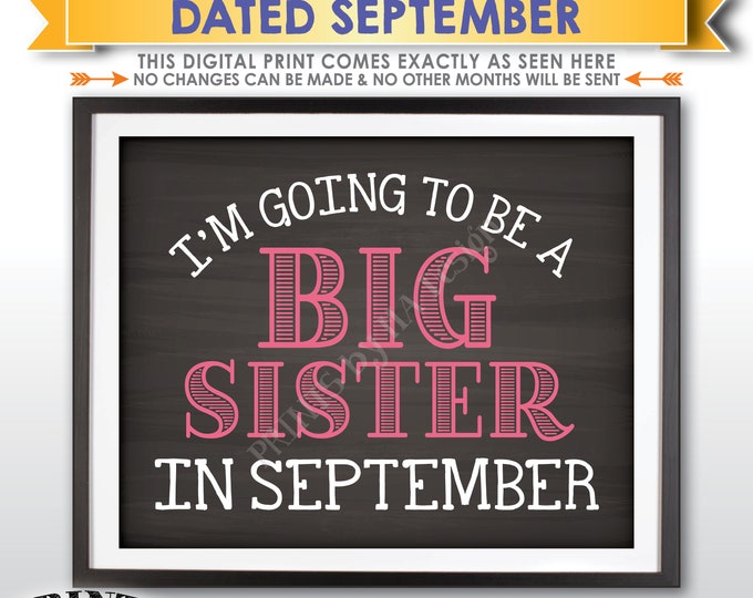I'm Going to be a Big Sister Pregnancy Announcement, Big Sis to Baby #2 due SEPTEMBER Dated Chalkboard Style PRINTABLE Baby Reveal Sign <ID>