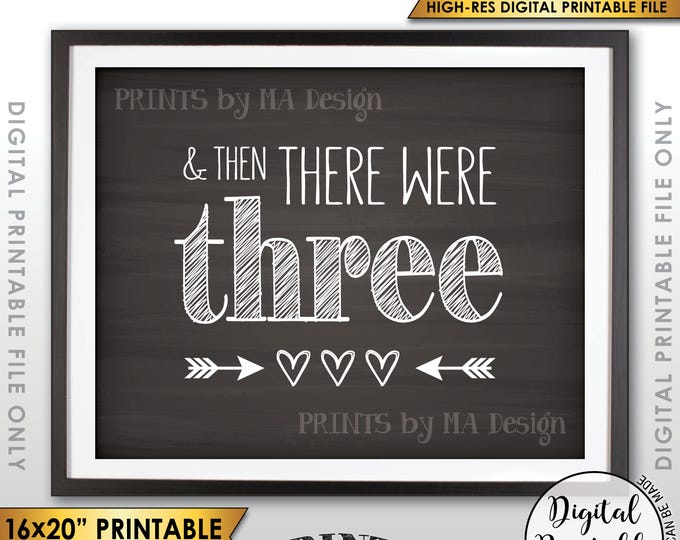 Pregnancy Announcement, And Then There Were Three Sign, Family of 3, Expecting, PRINTABLE 8x10/16x20” Chalkboard Style Baby Reveal Sign <ID>