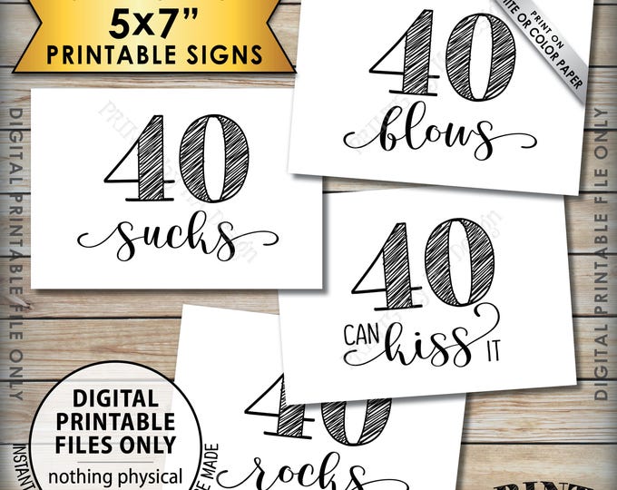 40th Birthday Signs, 40 Sucks 40 Rocks 40 Blows 40 Can Kiss It, Fortieth Birthday Party Decor, Candy, 4 PRINTABLE 5x7 Instant Download Signs