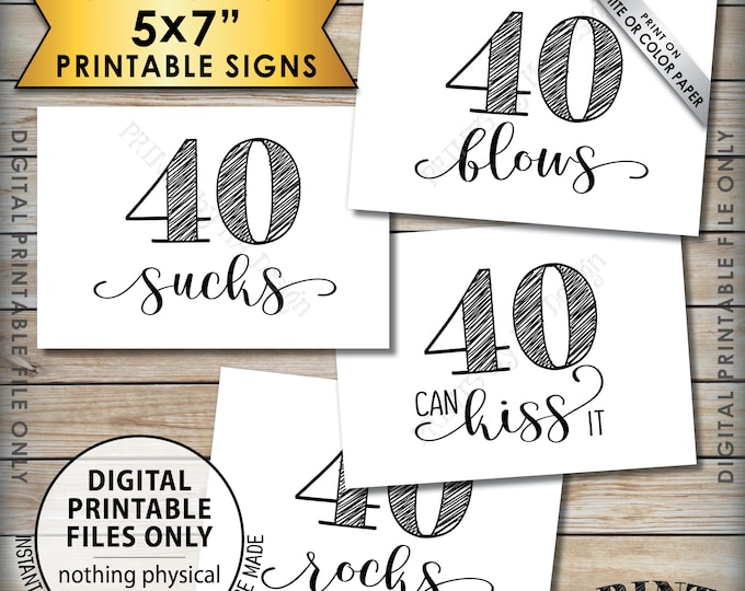 40th Birthday Signs, 40 Sucks 40 Rocks 40 Blows 40 Can Kiss It, Fortieth Birthday Party Decor, Candy, 4 PRINTABLE 5x7 Instant Download Signs