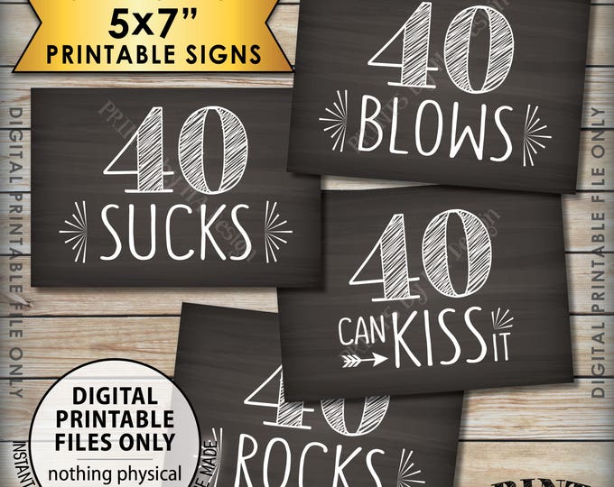 40th Birthday Signs, 40 Sucks 40 Rocks 40 Blows 40 Can Kiss It, Fortieth Birthday Party, 4 PRINTABLE 5x7 Chalkboard Style Instant Downloads