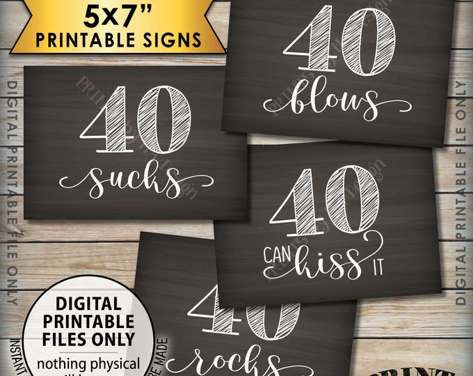 40th Birthday Signs, 40 Sucks 40 Rocks 40 Blows 40 Can Kiss It, Fortieth Birthday Party, Candy, 4 PRINTABLE 5x7 Chalkboard Style Signs <ID>