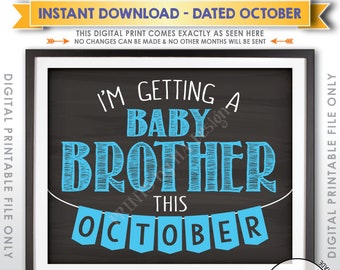 I'm Getting a Baby Brother Pregnancy Announcement, Blue Gender Reveal, It's a Boy due in OCTOBER Dated Chalkboard Style PRINTABLE Sign <ID>