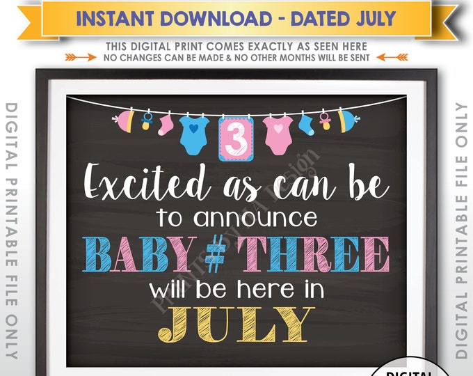 Baby Number 3 Pregnancy Announcement, Expecting Third Child, 3rd Baby Due in JULY Dated Chalkboard Style PRINTABLE Baby Reveal Sign <ID>