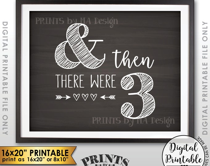 And Then There Were Three Pregnancy Announcement Sign, There Were 3, Family of 3, PRINTABLE 8x10/16x20” Chalkboard Style Baby Reveal <ID>