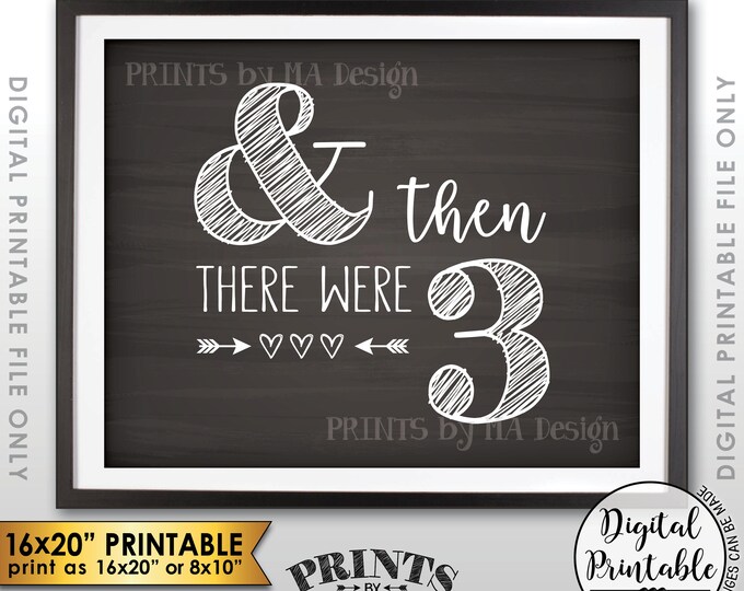 And Then There Were Three Pregnancy Announcement Sign, There Were 3, Family of 3, PRINTABLE 8x10/16x20” Chalkboard Style Baby Reveal <ID>