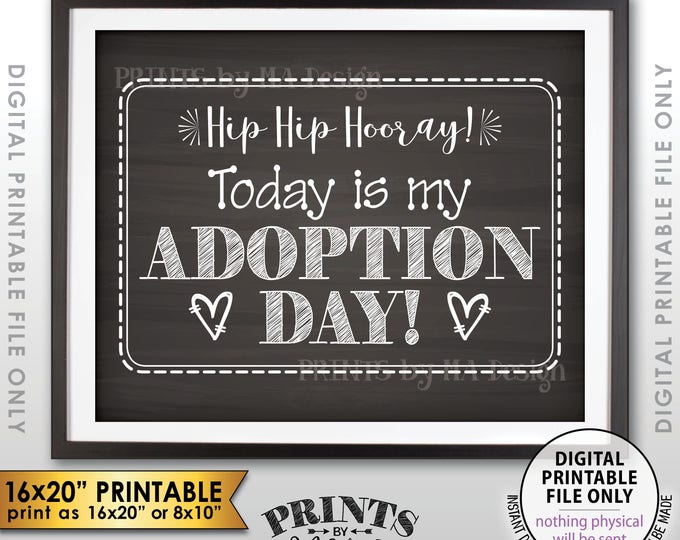 Adoption Day Sign, Today is My Adoption Day Photo Prop, I'm Getting Adopted, Chalkboard Style PRINTABLE 8x10/16x20” Instant Download Sign