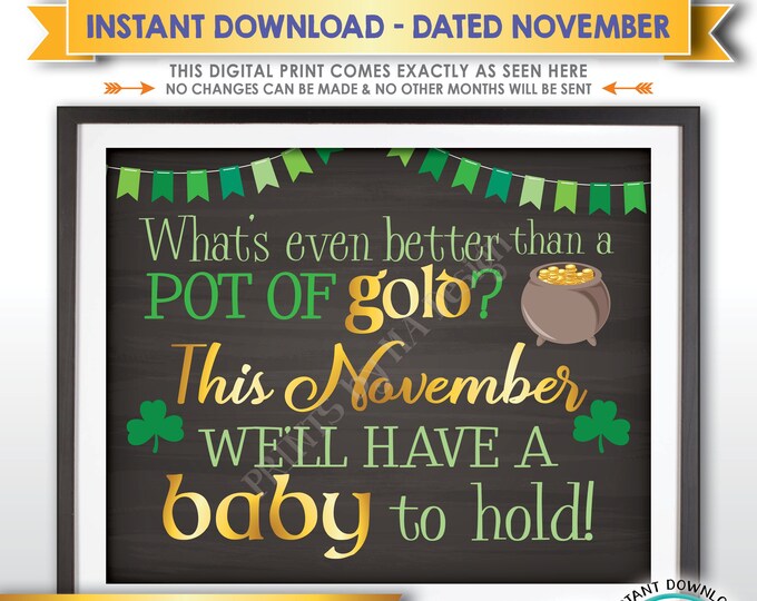St Patrick's Day Pregnancy Announcement Sign Better than a Pot of Gold is a Baby to Hold NOVEMBER Dated Chalkboard Style PRINTABLE Sign <ID>