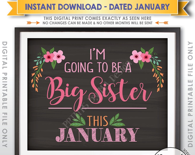 Big Sister Pregnancy Announcement, I'm Going to be a Big Sister in JANUARY Dated Chalkboard Style PRINTABLE Baby #2 Floral Reveal Sign <ID>