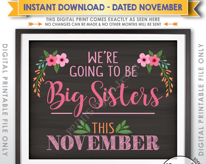 Going to be Big Sisters Pregnancy Announcement, We're Expecting Baby in NOVEMBER Dated PRINTABLE Chalkboard Style Floral Sign <ID>