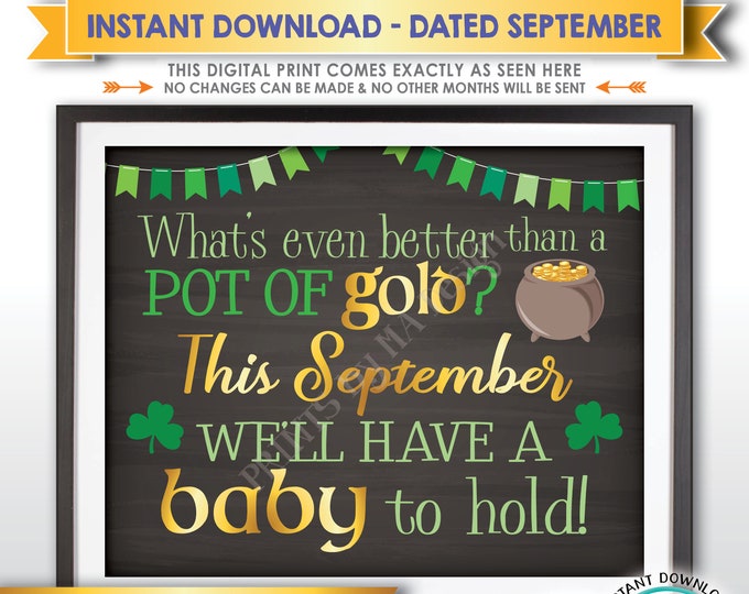 St Patricks Day Pregnancy Announcement Sign Better than a Pot of Gold is a Baby to Hold SEPTEMBER dated Chalkboard Style PRINTABLE Sign <ID>