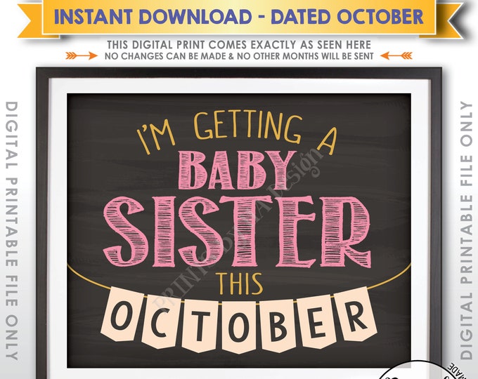 I'm Getting a Baby Sister Pregnancy Announcement, It's a Girl due in OCTOBER Dated Chalkboard Style PRINTABLE Girl Gender Reveal Sign <ID>