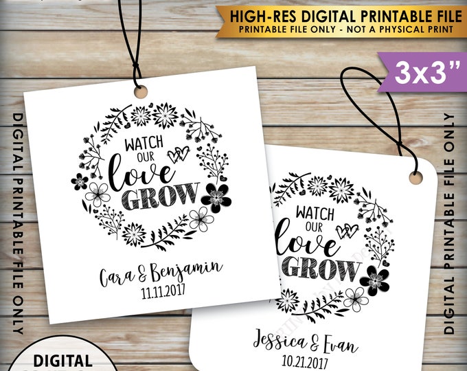 Wedding Tags, Watch Our Love Grow Tags, Seed Tags, Succulents, Plant Seeds, Tree Saplings, Favors, Six 3x3" tags on 8.5x11" Printable Page