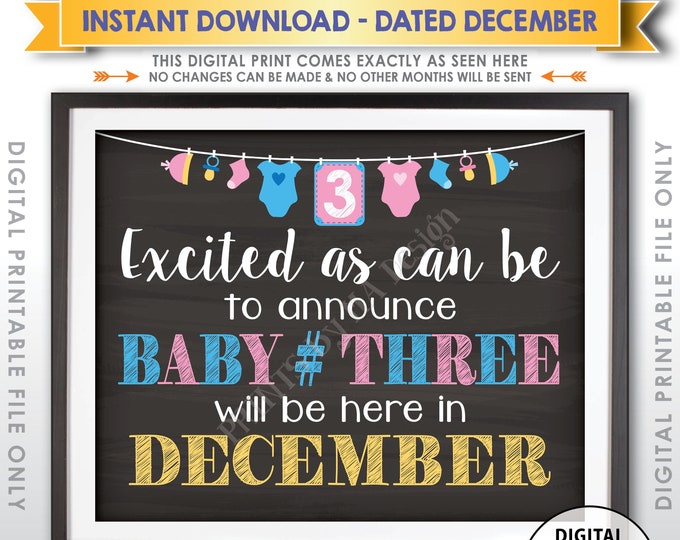 Baby Number 3 Pregnancy Announcement, 3rd Baby Due in DECEMBER Dated Chalkboard Style PRINTABLE Baby #3 Reveal Sign, Expecting Third <ID>