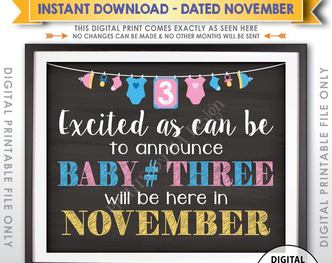 Baby Number 3 Pregnancy Announcement, Expecting Third Child, 3rd Baby Due in NOVEMBER Dated Chalkboard Style PRINTABLE Baby #3 Sign <ID>