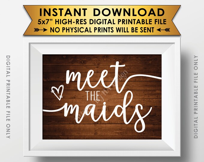 Meet the Maids Sign, Maids Wedding Sign, Bridal Party, Meet the Bridesmaids Sign, Bridal Shower, PRINTABLE 5x7” Rustic Wood Style Sign <ID>