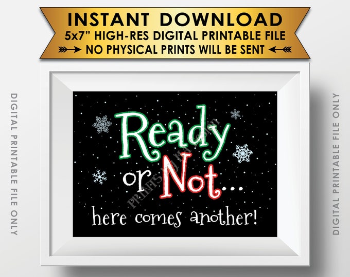 Christmas Pregnancy Announcement Ready or Not Here Comes Another Baby #2, Pregnant Again with Baby #3, Baby #4, PRINTABLE 5x7” Sign <ID>