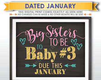 Baby #3 Pregnancy Announcement, Big Sisters to Baby Number 3, Expecting Third in JANUARY Dated Chalkboard Style PRINTABLE Reveal Sign <ID>