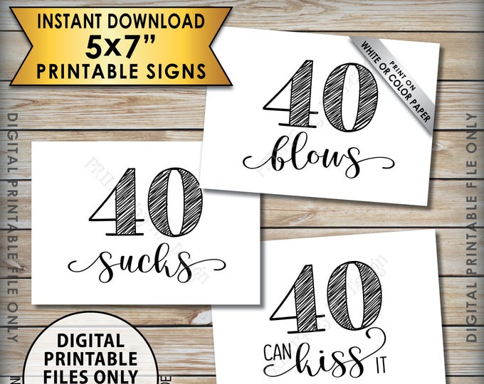 40th Birthday Signs, 40 Sucks 40 Blows 40 Can Kiss It Candy Bar Signs, Fortieth Birthday Party Decor, Three Printable 5x7 Instant Downloads