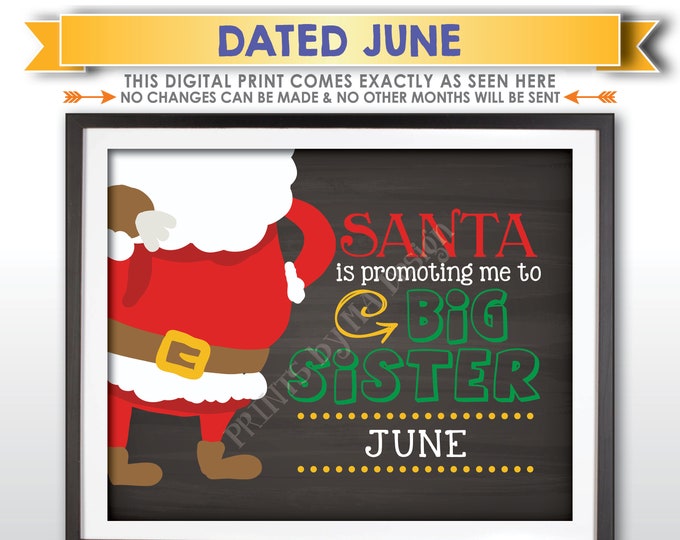 Santa is Promoting me to Big Sister Pregnancy Announcement, Baby #2 due JUNE Dated Chalkboard Style PRINTABLE Christmas Reveal Sign <ID>