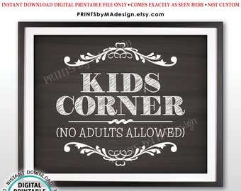 Kids Corner Sign, No Adults Allowed, Activities for Kids Table Wedding Sign, PRINTABLE 8x10/16x20” Chalkboard Style Sign <ID>