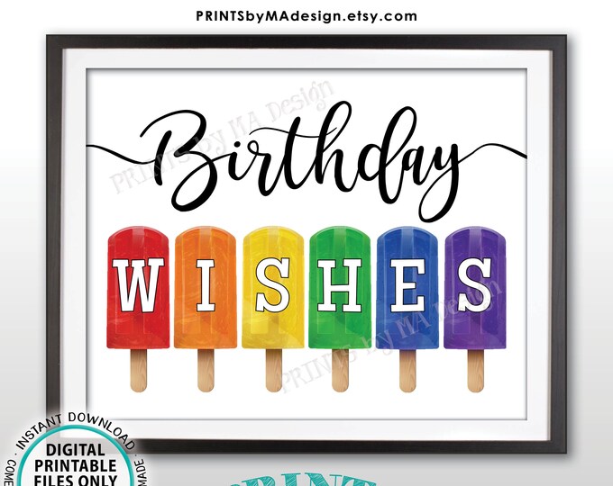 Birthday Wishes Sign, Ice Pops Frozen Dessert Birthday Party, PRINTABLE 8x10/16x20” Sign w/Colorful Rainbow Frozen Treats <Instant Download>