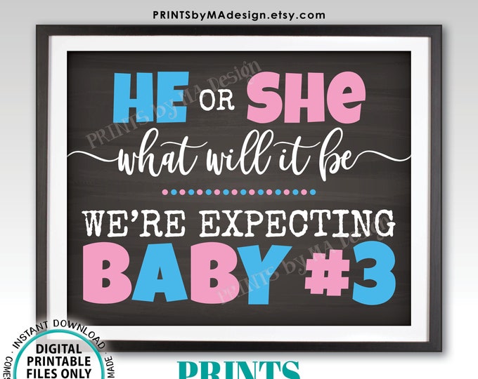 Baby Number 3 Pregnancy Announcement, He or She What Will It Be We're Expecting Baby #3, PRINTABLE 8x10/16x20” Chalkboard Style Sign <ID>