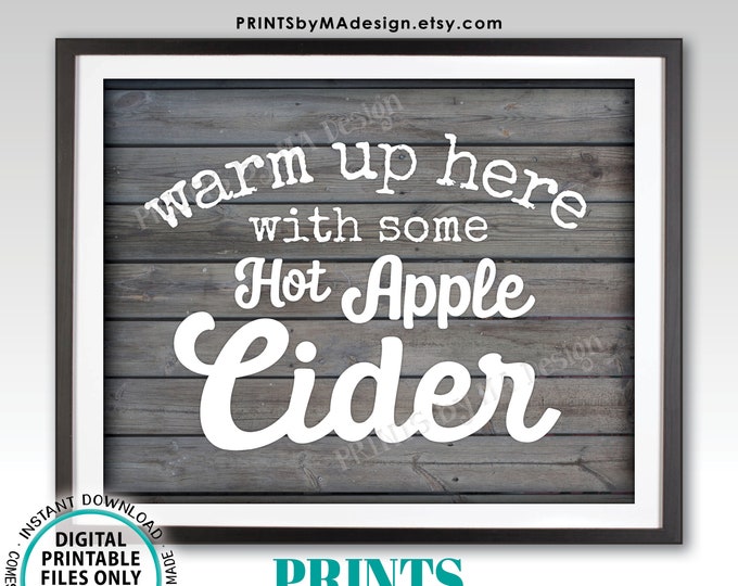 Apple Cider Sign, Warm Up with some Hot Apple Cider, Hot Beverages, PRINTABLE 8x10/16x20” Rustic Wood Style Sign <ID>