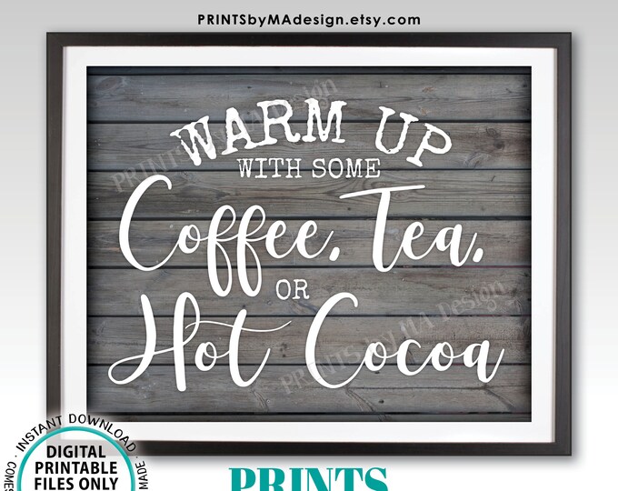 Coffee Tea or Cocoa Sign, Warm Up with some Hot Beverages Station, PRINTABLE 8x10/16x20” Rustic Wood Style Sign, Hot Chocolate Bar <ID>