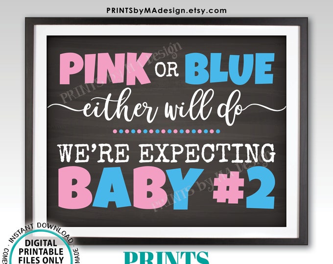 Baby Number 2 Pregnancy Announcement, Pink or Blue Either Will Do We're Due with Baby #2, PRINTABLE 8x10/16x20” Chalkboard Style Sign <ID>