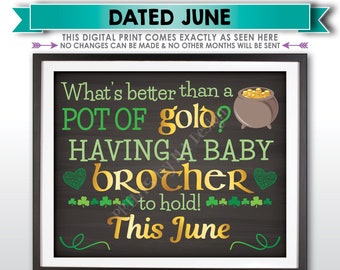 St Patrick's Day Pregnancy Announcement, Better than Gold is a Baby Brother, JUNE dated Chalkboard Style PRINTABLE Gender Reveal Sign <ID>