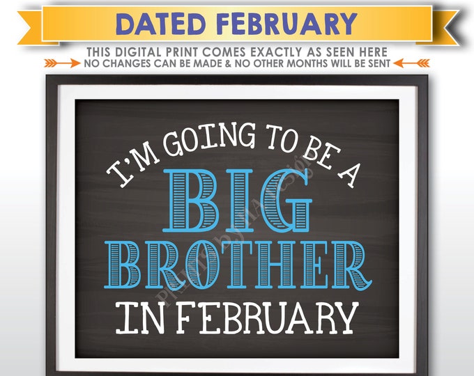 I'm Going to be a Big Brother Pregnancy Announcement Sign, Promoted to Big Bro in FEBRUARY Dated Chalkboard Style PRINTABLE Baby Reveal <ID>