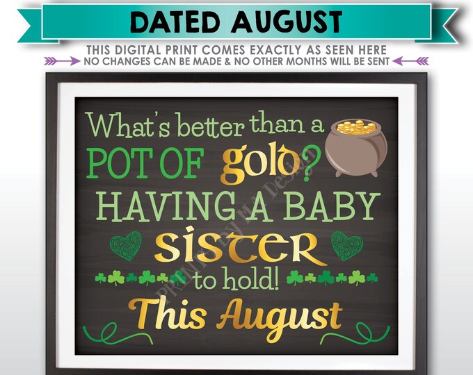 Better than Gold is a Baby Sister, St Patrick's Day Pregnancy Announcement, AUGUST dated PRINTABLE Chalkboard Style Gender Reveal Sign <ID>