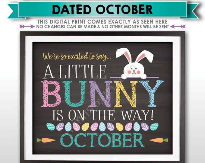 Easter Pregnancy Announcement, So Excited A Little Bunny is on the Way in OCTOBER dated PRINTABLE Chalkboard Style Baby Reveal Sign <ID>