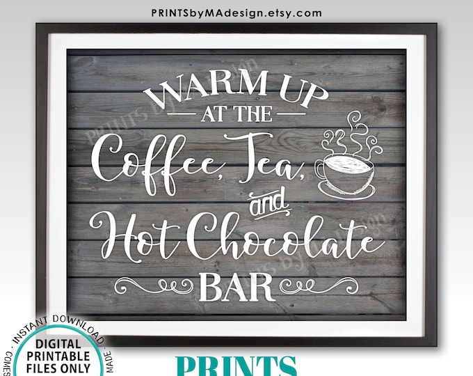 Coffee Tea and Hot Chocolate Bar Sign, Warm Up at the Hot Beverages Bar, Drink Station, PRINTABLE 8x10/16x20” Rustic Wood Style Sign <ID>