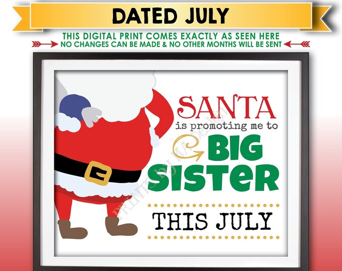 Santa is Promoting me to Big Sister Christmas Pregnancy Announcement, X-mas Baby Reveal Due in JULY Dated PRINTABLE 8x10/16x20" Sign <ID>